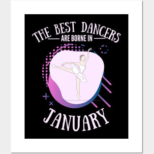 the best dancers are born in january Posters and Art